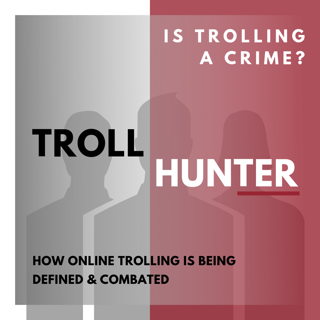 Troll Hunter: how online trolling is being defined and combated